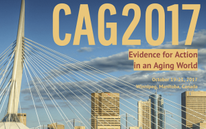 CAG 2017: Evidence for Action in an Aging World @ Winnipeg | Manitoba | Canada